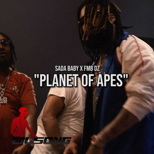 Sada Baby Ft. Fmb Dz - Planet Of Apes